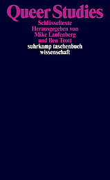 Queer Studies. Schlüsseltexte von Mike Laufenberg / Ben Trott (Hg.) Abbildung Buchcover Queer Studies von Laufenberg/Trott (Hg.)