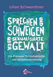 Abbildung Buchcover Sprechen und Schweigen über sexualisierte Gewalt von Schwerdtner