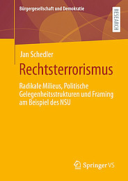 Rechtsterrorismus. Radikale Milieus, Politische Gelegenheitsstrukturen und Framing am Beispiel des NSU von Jan Schedler Abbildung Buchcover Rechtsterrorismus von Schedler