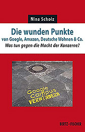 Abbildung Buchcover Die wunden Punkte von Google, Amazon, Deutsche Wohnen & Co. von Scholz