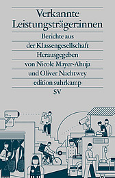 Abbildung Buchcover Verkannte Leistungsträger:innen von Mayer-Ahuja/Oliver Nachtwey (Hg.)