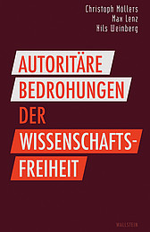 Abbildung Buchcover Autoritäre Bedrohungen der Wissenschaftsfreiheit von Möllers/Lenz/Weinberg