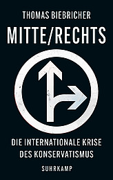 Mitte/Rechts. Die internationale Krise des Konservatismus von Thomas Biebricher Abbildung Buchcover Mitte/Rechts von Biebricher