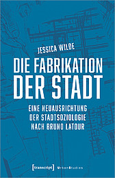 Abbildung Buchcover Die Fabrikation der Stadt von Jessica Wilde