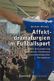 Abbildung Buchcover Affektdramaturgien im Fußballsport von Wetzels